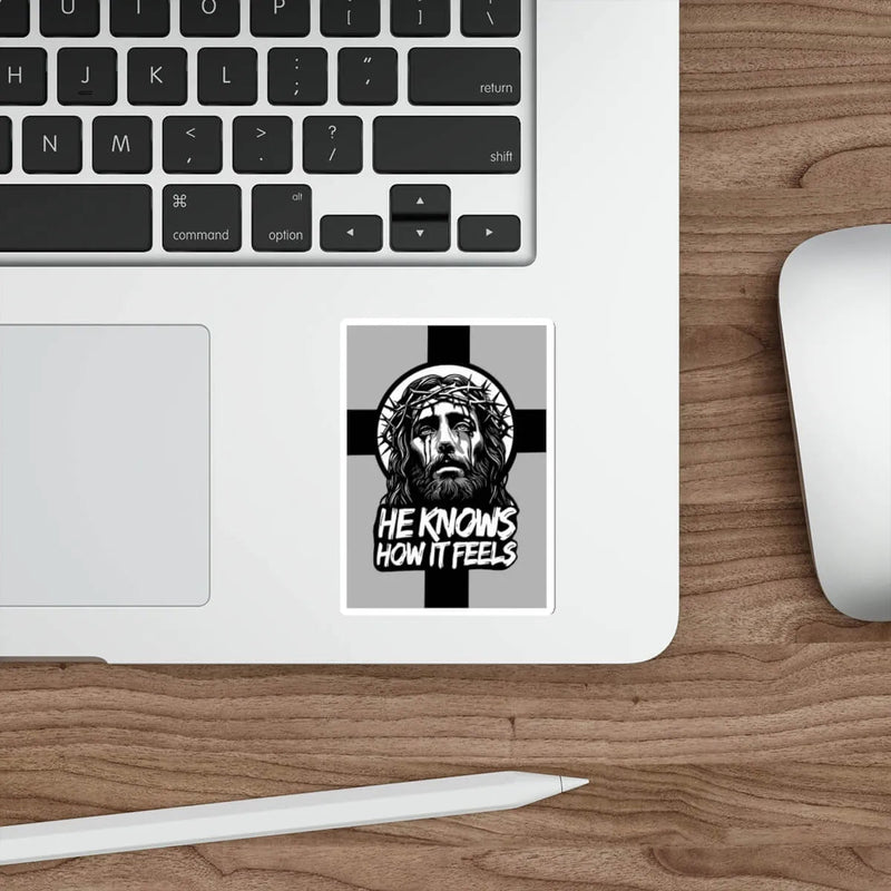 He Knows How It Feels – Faith-Based Jesus Sticker