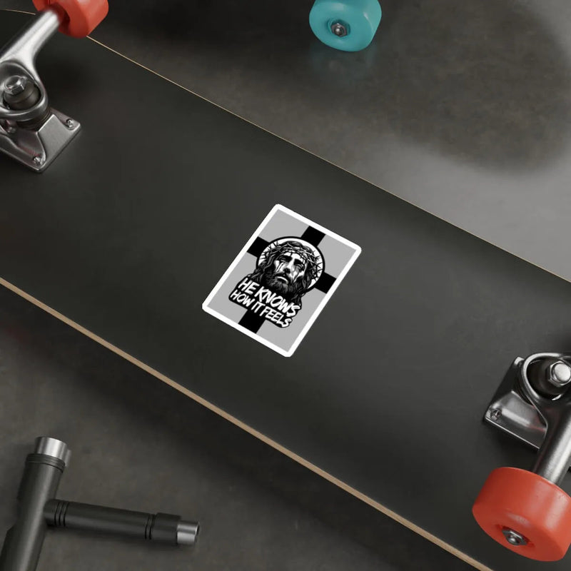 He Knows How It Feels – Faith-Based Jesus Sticker