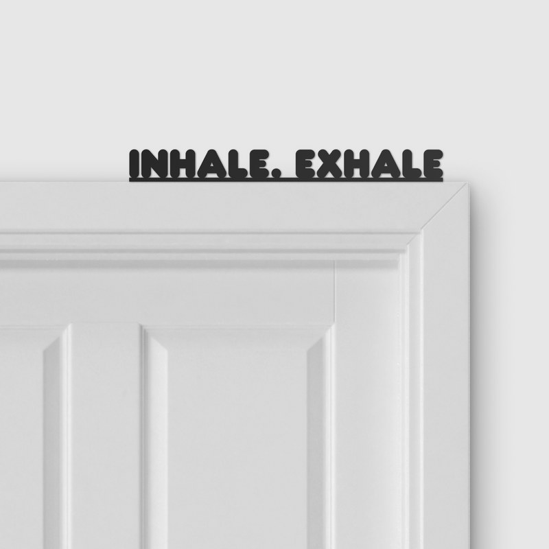 INHALE, EXHALE door topper and door tag