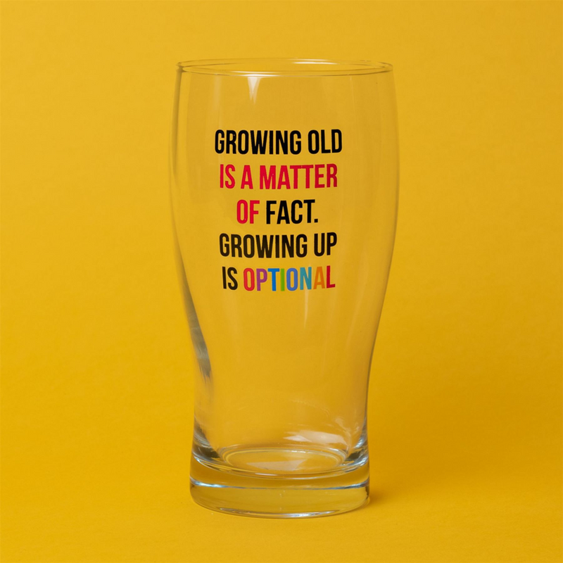 Oh Happy Day! Pint Glass - Growing Old Is Optional