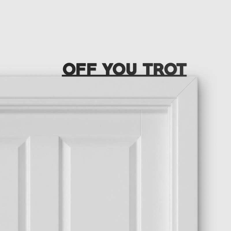 OFF YOU TROT door topper and door tag