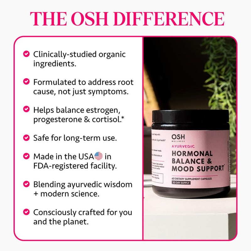Ayurvedic Hormone Balance for Women | Cortisol Manager | Regulates Estrogen | Made in USA | Ashwagandha, Rhodiola, & Shatavari | Mood, Energy, & Sleep Support | Stress Relief | 60 Ct. - OSH Wellness