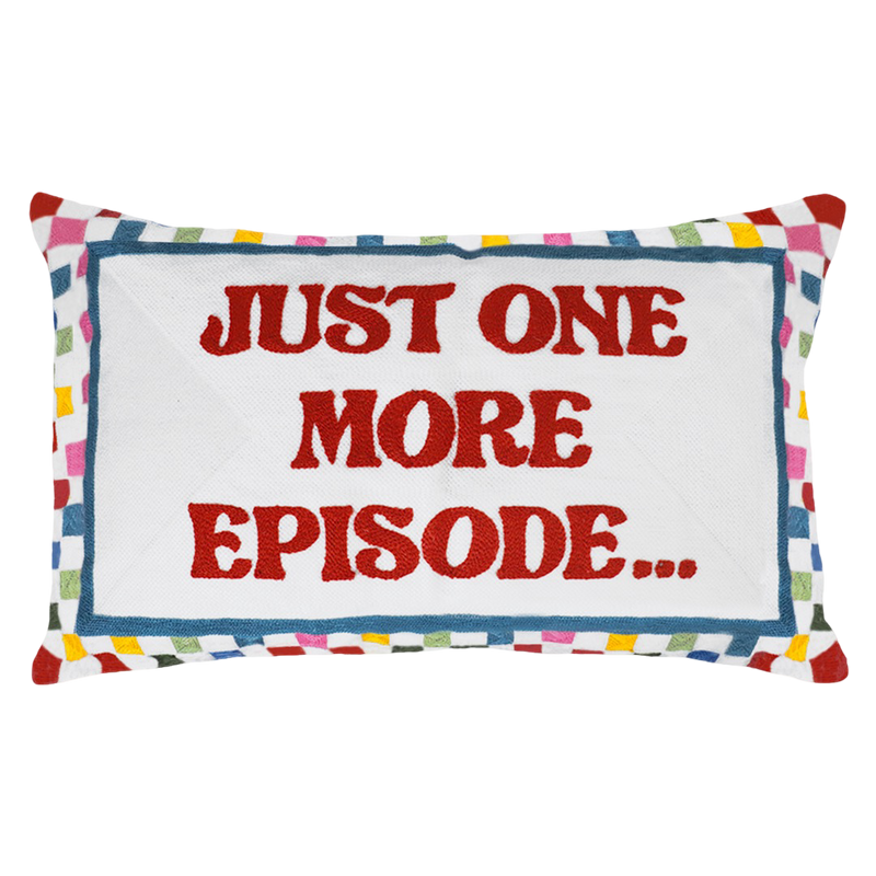 Just One More Episode - Slogan Needlepoint Pillow