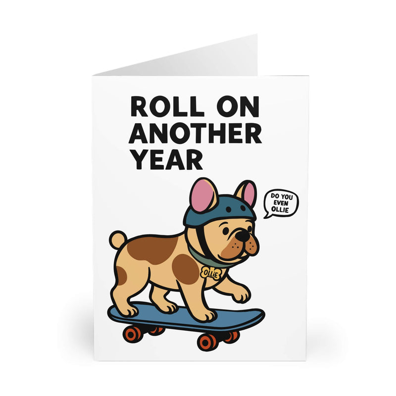Roll On Another Year Birthday Card
