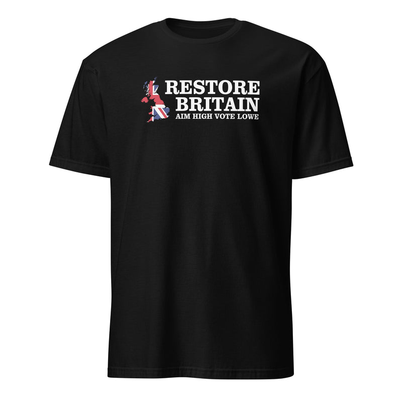 Restore Britain T-Shirt - Aim High Vote Lowe Cotton Shirt Politics Party British