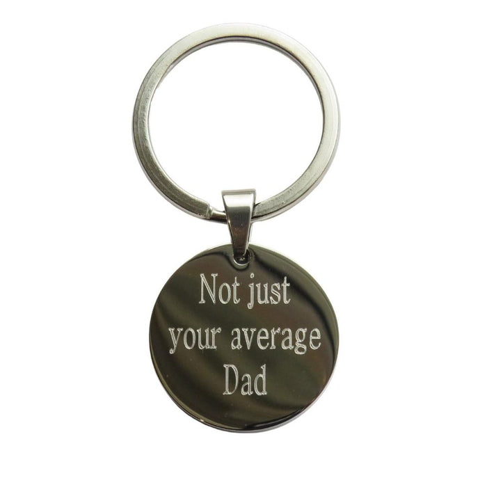 Not just your average Dad - Round Keyring | Perfect Gift